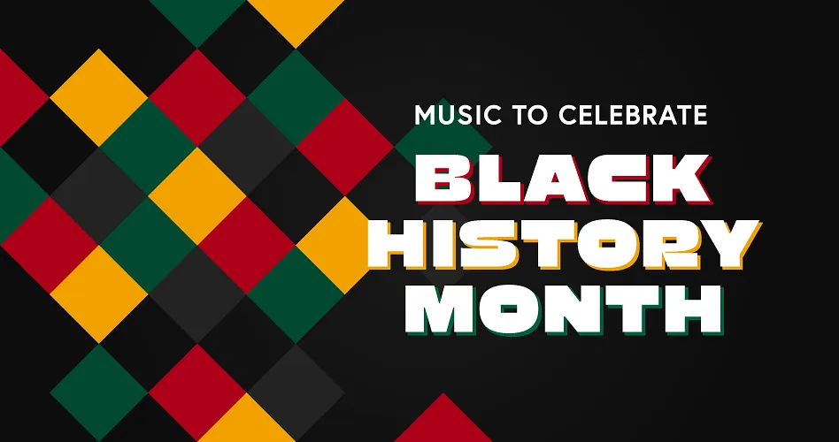 Music to Celebrate Black History