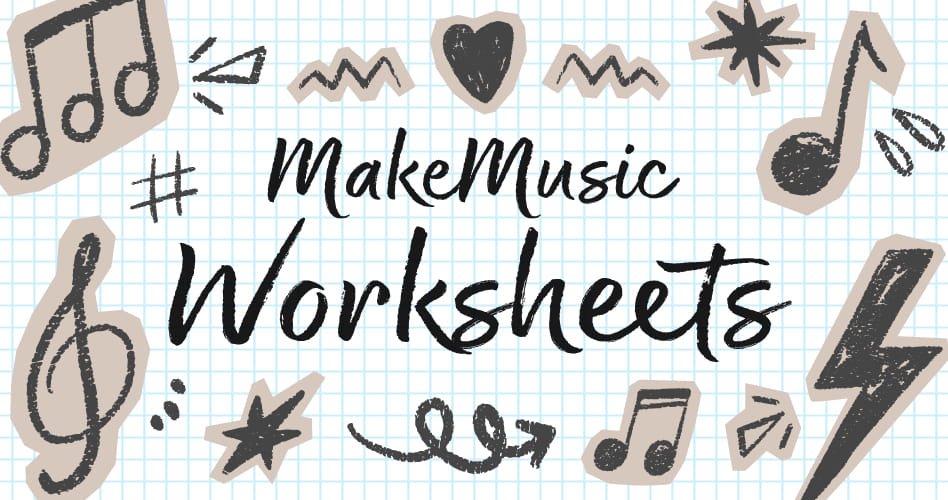 MakeMusic Worksheets