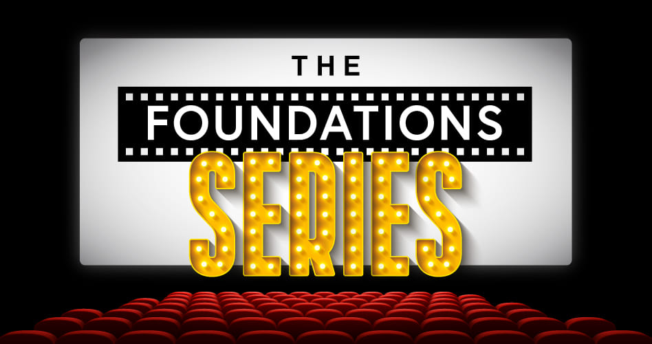 The Foundations Series